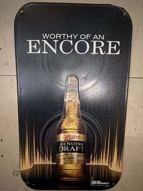 Miller Genuine Draft Worthy of an Encore Metal Sign